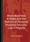 Image for Micro business entities and the reform of personal property security law in Nigeria