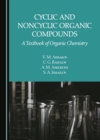 Image for Cyclic and noncyclic organic compounds: a textbook of organic chemistry