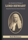 Image for An Analytical Study of Lord Hewart: Despotism Renewed, Hewart Unburied
