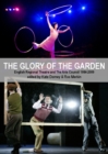 Image for The Glory of the Garden: English regional theatre and the Arts Council 1984-2009