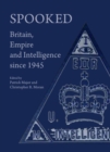 Image for Spooked: Britain, empire and intelligence since 1945