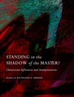 Image for Standing in the shadow of the master?: Chaucerian influences and interpretations