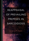 Image for Reappraisal of Prevailing Premises in Sarcoidosis