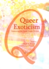 Image for Queer exoticism: examining the queer exotic within