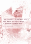 Image for &quot;Imperialists in broken boots&quot;: poor whites and philanthropy in Southern African writing