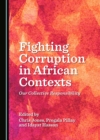 Image for Fighting Corruption in African Contexts: Our Collective Responsibility