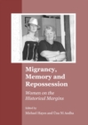 Image for Migrancy, memory and repossession: women on the historical margins