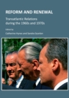 Image for Reform and renewal: transatlantic relations during the 1960s and 1970s