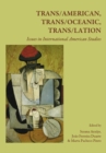 Image for Trans/American, trans/Oceanic, trans/lation: issues in international American studies