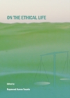 Image for On the ethical life