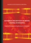 Image for Audience reception of Benin cinema in Nigeria: empirical findings and implications for Nollywood
