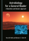 Image for Astrobiology for a General Reader: A Questions and Answers Approach