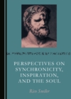 Image for Perspectives on Synchronicity, Inspiration, and the Soul