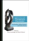 Image for Narratives of the Therapeutic Encounter: Psychoanalysis, Talking Therapies and Creative Practice
