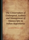 Image for The Conservation of Endangered Archives and Management of Manuscripts in Indian Repositories