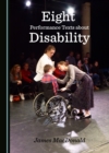 Image for Eight Performance Texts About Disability