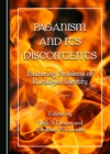 Image for Paganism and Its Discontents: Enduring Problems of Racialized Identity