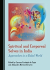 Image for Spiritual and Corporeal Selves in India: Approaches in a Global World