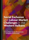 Image for Social Exclusion and Labour Market Challenges in the Western Balkans