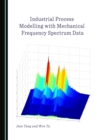 Image for Industrial Process Modelling With Mechanical Frequency Spectrum Data