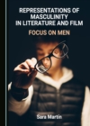 Image for Representations of Masculinity in Literature and Film: Focus on Men
