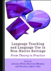 Image for Language Teaching and Language Use in Non-Native Settings: From Theory to Practice