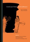 Image for Greek Lyric Poetry and Its Influence: Texts, Iconography, Music and Cinema