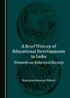 Image for A brief history of educational developments in India: towards an educated society