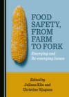 Image for Food Safety, from Farm to Fork: Emerging and Re-Emerging Issues