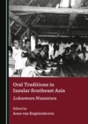 Image for Oral traditions in Insular Southeast Asia: lokaswara nusantara
