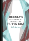 Image for Russia&#39;s Turkey Policy during the Putin Era