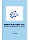 Image for Meaning without analyticity: essays on logic, language and meaning