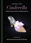 Image for Retelling Cinderella: Cultural and Creative Transformations