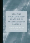 Image for Utilizing Problem-Based Learning in Anesthesiology Careers