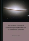Image for A Statistical Theory of Gravitating Body Formation in Extrasolar Systems