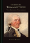 Image for The scholar&#39;s Thomas Jefferson: vital writings of a vital American