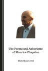 Image for The poems and aphorisms of Maurice Chapelan