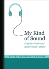Image for My Kind of Sound: Popular Music and Audiovisual Culture