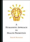 Image for A humanistic approach to health promotion