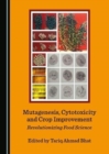 Image for Mutagenesis, Cytotoxicity and Crop Improvement