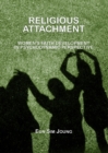 Image for Religious attachment: women&#39;s faith development in psychodynamic perspective