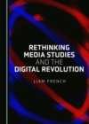 Image for Rethinking Media Studies and the Digital Revolution
