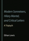Image for Modern sonneteers, Hilary Mantel, and critical letters  : a triptych
