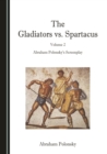 Image for The Gladiators Vs. Spartacus Volume 2: Abraham Polonsky&#39;s Screenplay
