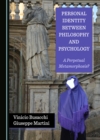 Image for Personal Identity Between Philosophy and Psychology: A Perpetual Metamorphosis?