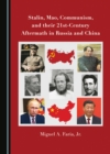 Image for Stalin, Mao, Communism, and Their 21St-Century Aftermath in Russia and China