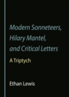 Image for Modern sonneteers, Hilary Mantel, and critical letters: a triptych