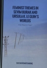 Image for Feminist themes in Sevim Burak and Ursula K. Le Guin&#39;s worlds  : from &#39;boxes&#39; to &#39;cages&#39;