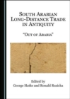 Image for South Arabian long-distance trade in antiquity  : &quot;out of Arabia&quot;