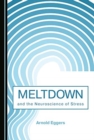 Image for Meltdown and the Neuroscience of Stress